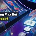does playing max bet increase odds